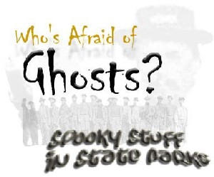 Who's Afraid of Ghosts? Spooky Stuff in State Parfks