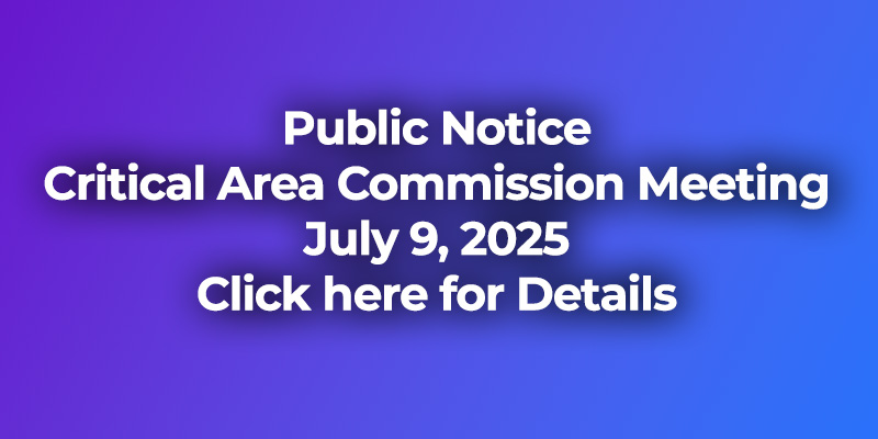 Public Notice - Critical Area Commission Meeting