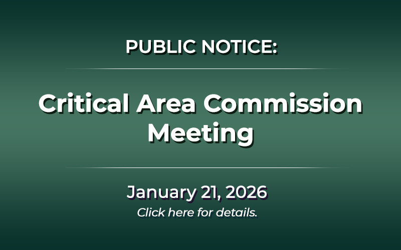 Public Notice: Critical Area Commission Meeting – January 21, 2026